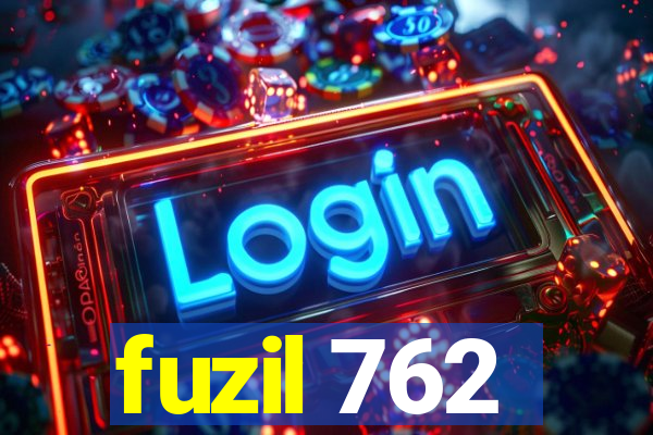 fuzil 762